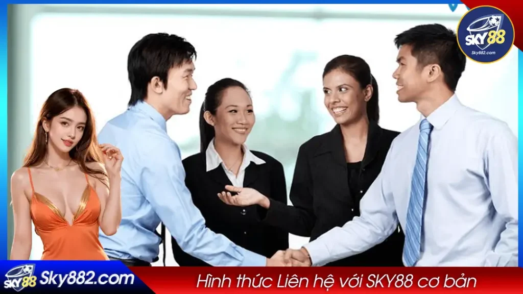 Hình thức Liên hệ với SKY88 cơ bản....